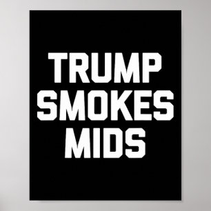 Poster Trump Fume des Milieu - Drôle de dicton de nouveau