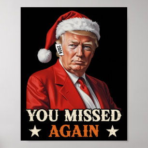 Poster Trump Funny Christmas You Missed Again 2024
