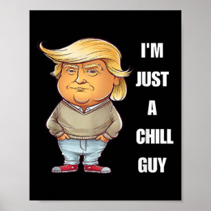 Poster Trump Je ne suis qu'un gars branché Mème amusant 2