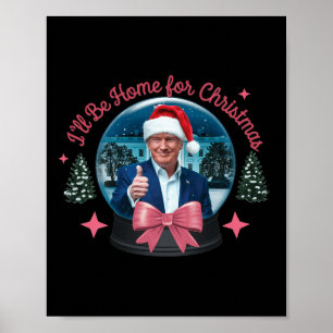 Poster Trump Je serai à la maison pour Noël et Noël