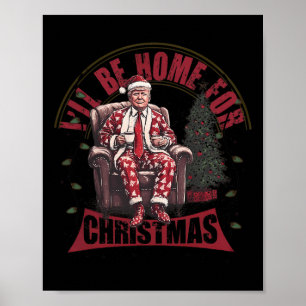 Poster Trump Je serai à la maison pour Noël Humour Trump