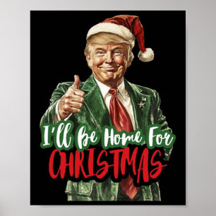 Poster Trump Je serai à la maison pour Noël Humour Trump