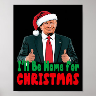 Poster Trump Je serai à la maison pour Noël Humour Trump 