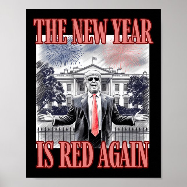 Poster Trump Le Nouvel An Est À Nouveau Rouge Maison Blan (Devant)