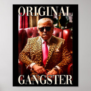 Poster Trump Original Gangster Shirt Funny Mega Donald Tr