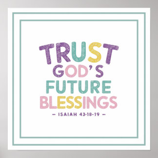 Poster Trust God's Future Blessings Isaiah 43:18-19 Faith