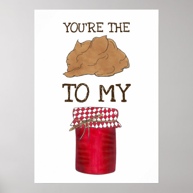 Poster Tu es Le Beurre D'Arachide À Mon Amour Foodie De J (Devant)