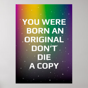 Poster Tu es né et original ne meurs pas en copie