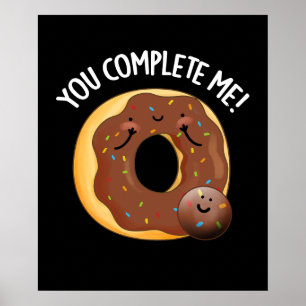 Poster Tu Me Complètes Pun Food Amusant Donut BG Foncé