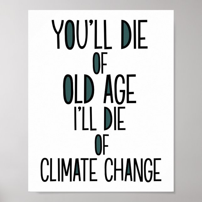 Poster Tu Mourras L'Âge Que Je Vais Mourir Du Changement  (Devant)