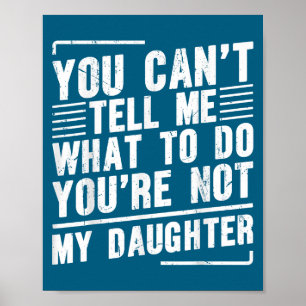 Poster Tu ne peux pas me dire quoi faire, tu n'es pas ma
