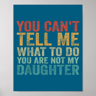 Poster Tu ne peux pas me dire quoi faire, tu n'es pas ma