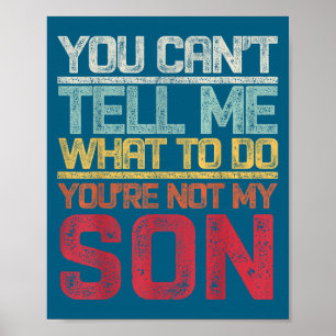 Poster Tu ne peux pas me dire quoi faire tu n'es pas mon