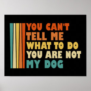 Poster Tu ne peux pas me dire quoi faire Tu n'es pas mon