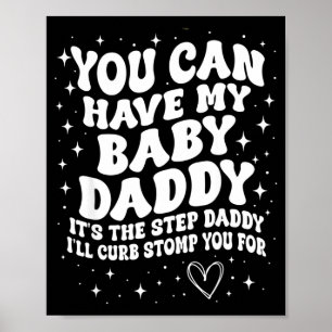 Poster Tu peux avoir mon papa de bébé c'est le beau-père