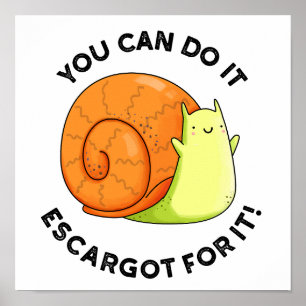 Poster Tu peux le faire Escargot pour ça Drôle de Punaisi