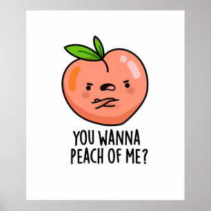 Poster Tu Veux Peach Of Me Drôle Fruit Pun