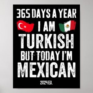 Poster Turc Mais Aujourd'hui Je Suis Mexicain Drôle Cinco