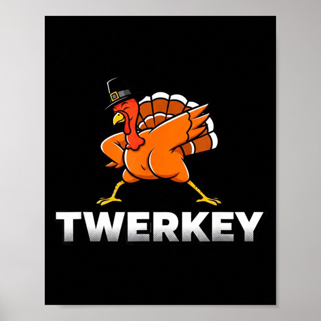 Poster Twerkey Twerking Turkey Thanksgiving Twerk Turkey  (Devant)