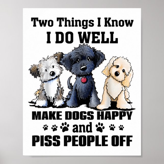 Poster Two Things I Know I Do Well Make Dogs Happy Funny  (Devant)