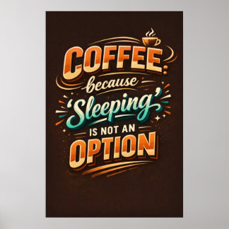 Poster Typographie Café Parce que Dormir N'est Pas Une Op