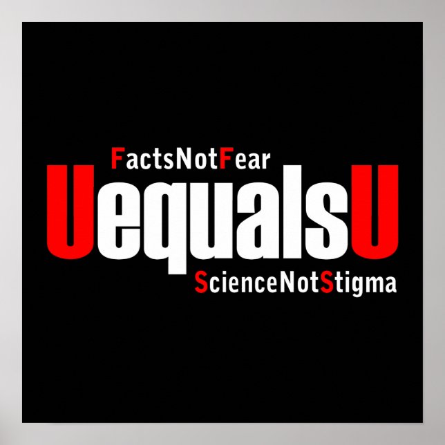 Poster UEqualsU VIH Faits Pas peur Science Pas Stigmatism (Devant)