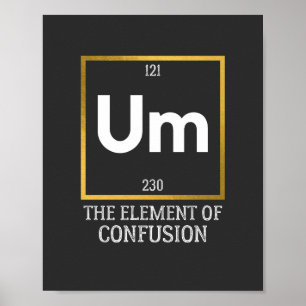 Poster Um L'élément de la confusion T-shirt