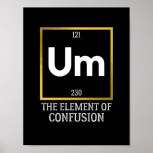 Poster Um The Element of Confusion T-Shirt
