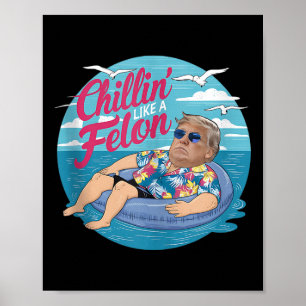 Poster Un Chillin Comme Un Felon Drôle Trump Summer Beach