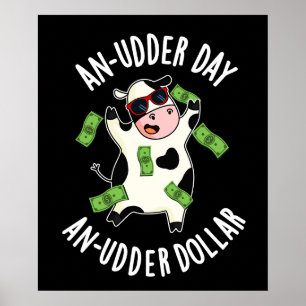 Poster Un Jour D'Uder Un Jeu De Vache De Dollar Udder Pun