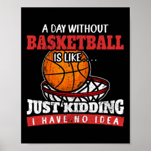 Poster Un Jour Sans Basket-Ball, C'Est Comme Raviver J'Ai