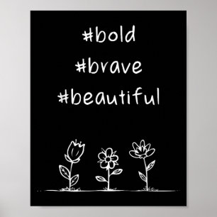 Poster Un message positif, audacieux, courageux, beau