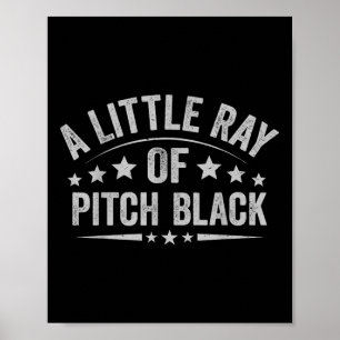 Poster Un Petit Rayon De Pitch Black Dark Humour Sarcasti