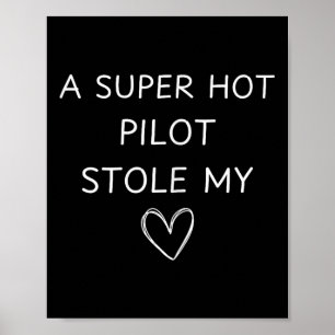 Poster Un Super Pilote Chaud A Volé Mon Coeur Funny Aviat