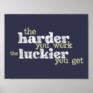 Poster "Un travail plus dur, plus chanceux obtiennent"