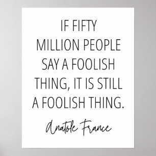 Poster Un truc insensé est un truc insensé Peu importe