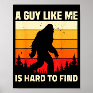 Poster Un type comme moi est dur à trouver drôle Bigfoot