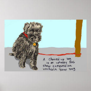 Poster Unchain Your Dog, Be Compassionate