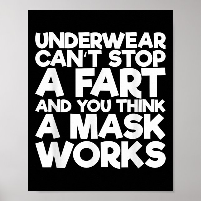 Poster Underwear Can't Stop A Fart And You Think A Mask W (Devant)