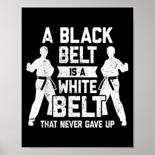 Poster Une Ceinture Noire Est Une Ceinture Blanche Qui N'