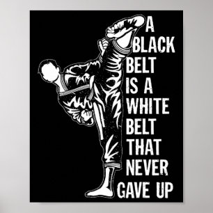 Poster Une Ceinture Noire Est Une Ceinture Blanche Qui N'