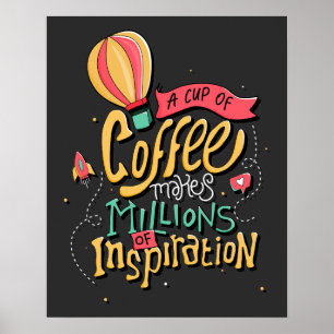 Poster Une coupe de café fait des millions d'inspirations