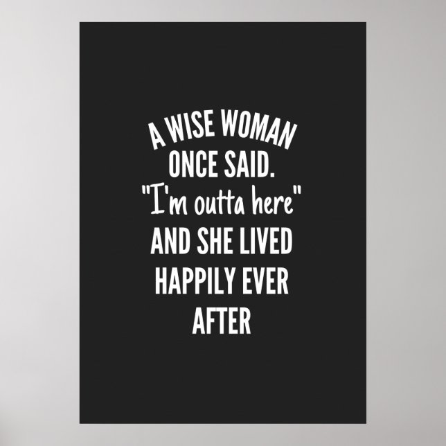 Poster Une Femme Sage A Dit Un Jour Que Je Suis Dehors Ic (Devant)