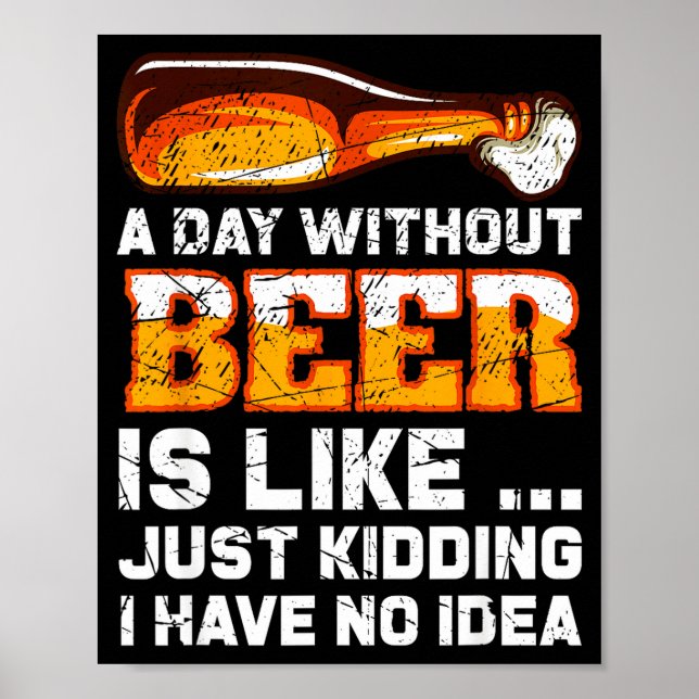 Poster Une journée sans bière - Citation drôle sur la biè (Devant)