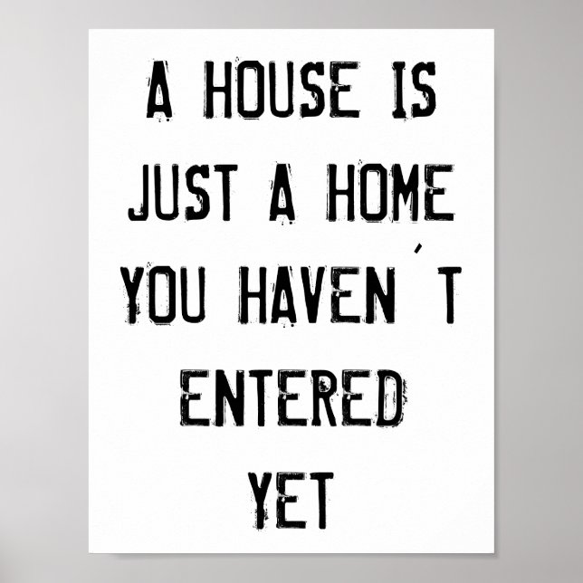 Poster Une maison est juste une maison que vous n'avez pa (Devant)