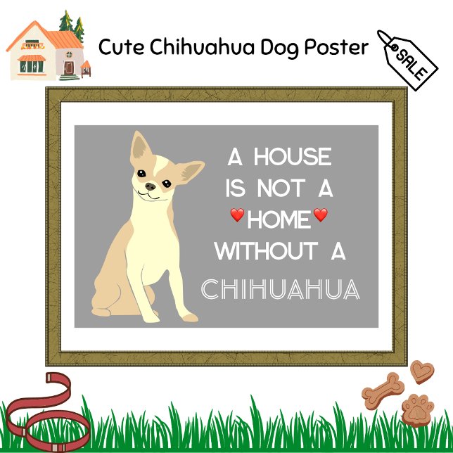 Poster Une maison pas un Chihuahua à la maison (Cute Chihuahua Dog Poster)