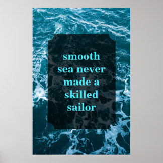 Poster Une mer lisse n'a jamais fait un marin habile