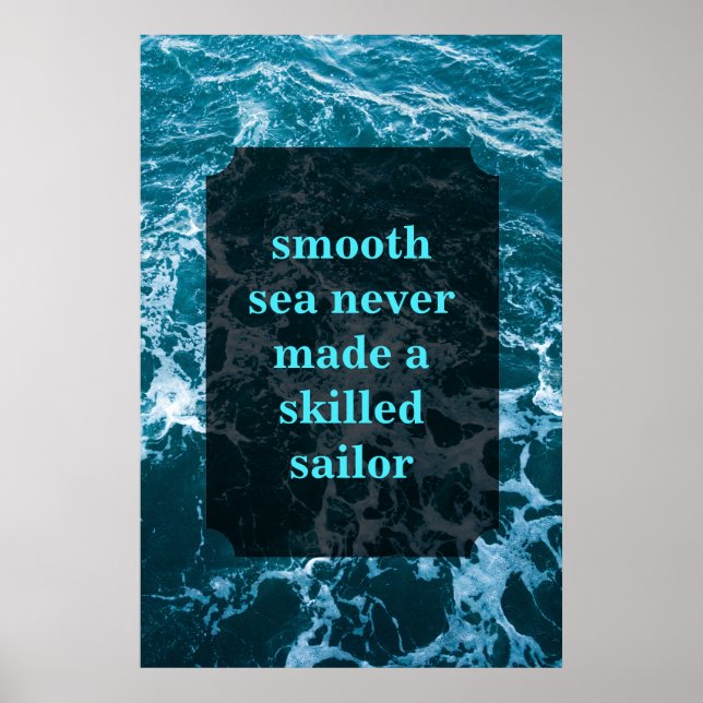 Poster Une mer lisse n'a jamais fait un marin habile (Devant)