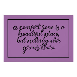 Poster "Une zone de confort est un bel endroit..." Phrase