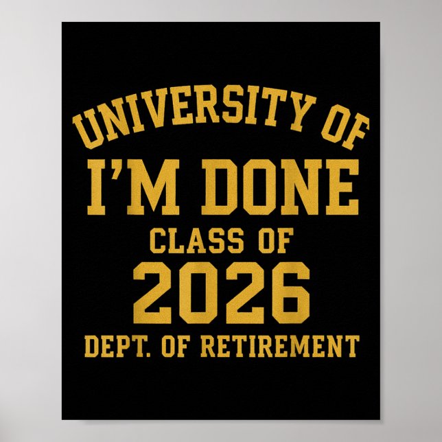 Poster University Of I'm Done Retirement Funny Career Gra (Devant)
